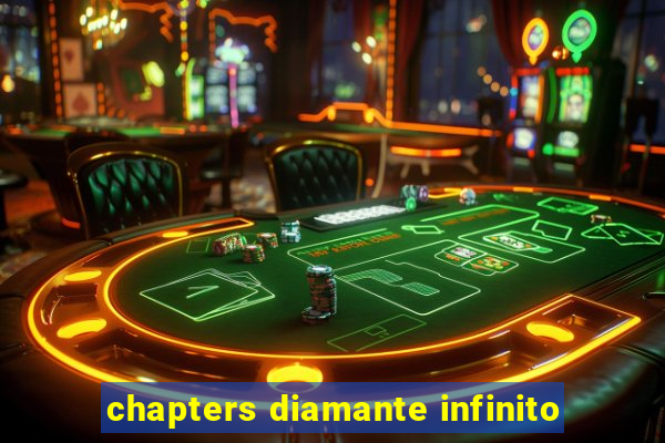 chapters diamante infinito